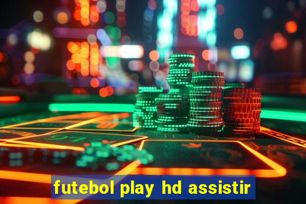 futebol play hd assistir